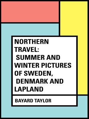 cover image of Northern Travel: Summer and Winter Pictures of Sweden, Denmark and Lapland